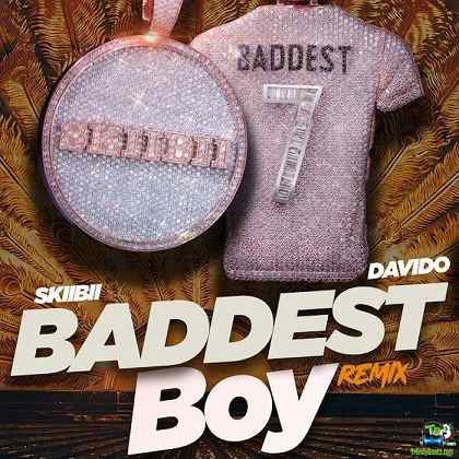 Davido - Baddest Boy (Remix) ft Skiibii