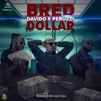 Davido - Dollar ft B Red, Peruzzi