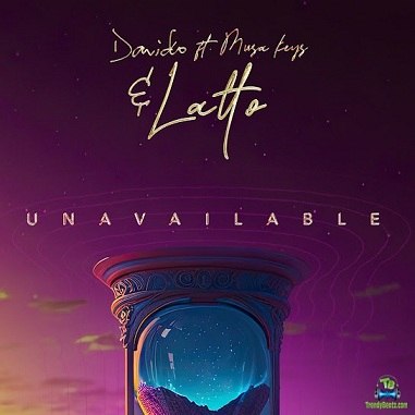 Davido - Unavailable (Latto Remix) ft Musa Keys, Latto