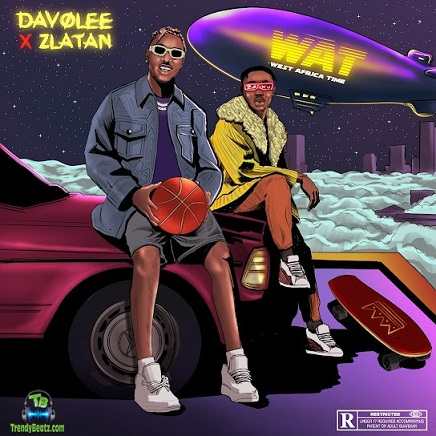Davolee - WAT (West Africa Time) ft Zlatan