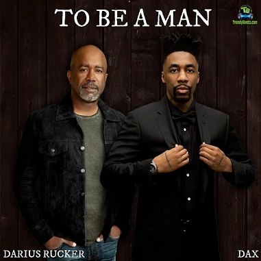 Dax - To Be A Man ft Darius Rucker