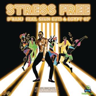 D Banj - Stress Free ft Seun Kuti & Egypt 80