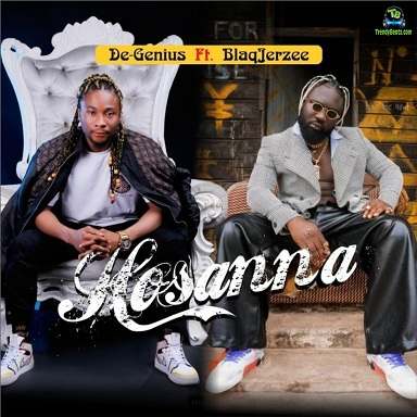 De Genius - Hosanna ft Blaq Jerzee