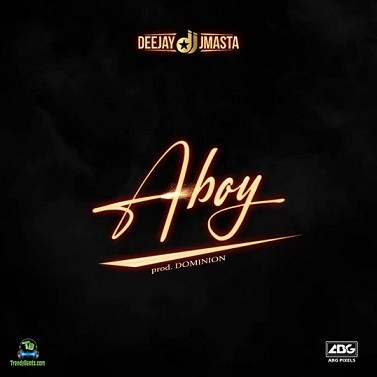 Deejay J Masta - Aboy