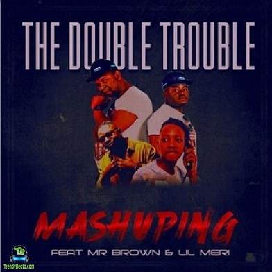 Double Trouble - Mashuping ft Mr Brown, Lil Meri