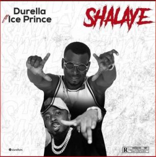 Durella - Shalaye ft Ice Prince