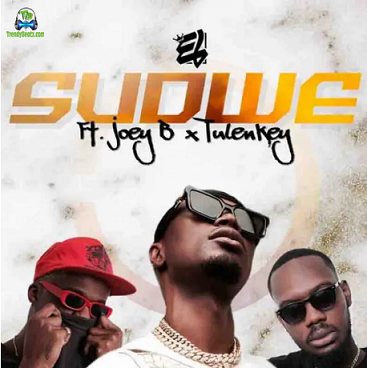 E.L - Sudwe ft Joey B, Tulenkey