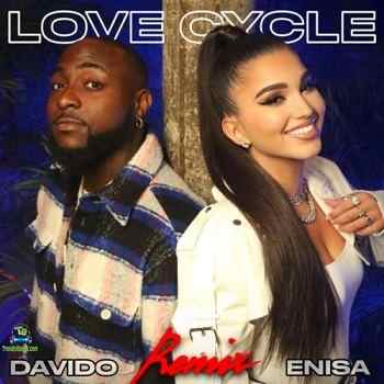Davido - Love Cycle (Remix) ft Enisa