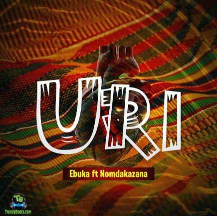 Ebuka - Uri ft Nomdakazana