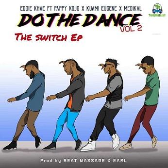 Eddie Khae - Do The Dance (Remix) ft Pappy Kojo, Kuami Eugene, Medikal