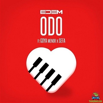 Edem - Odo ft Goya Menor, Sefa