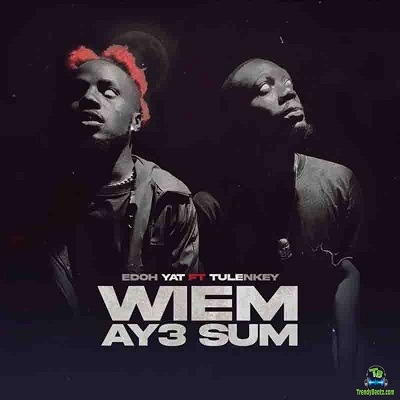 Edoh YAT - Wiem Ay3 Sum ft Tulenkey