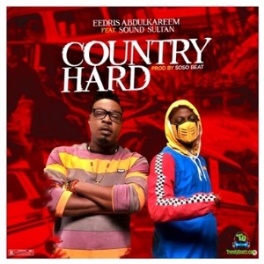 Eedris Abdulkareem - Country Hard ft Sound Sultan