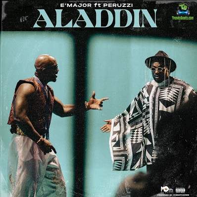 E Major - Aladdin ft Peruzzi