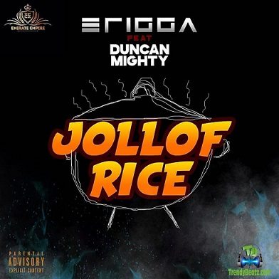 Erigga - Jollof Rice ft Duncan Mighty