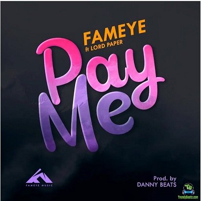 Fameye - Pay Me ft Lord Paper