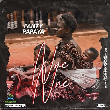 Fanzy Papaya - Nne Nne