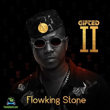 Flowking Stone - Gifted ft Kwesi Arthur