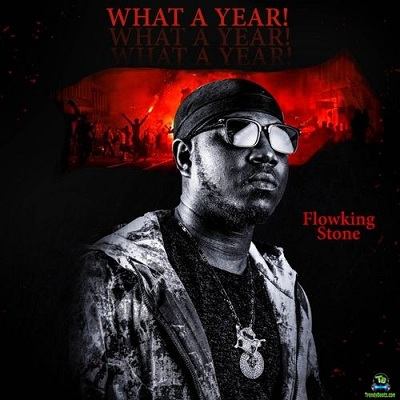 Flowking Stone - What A Year