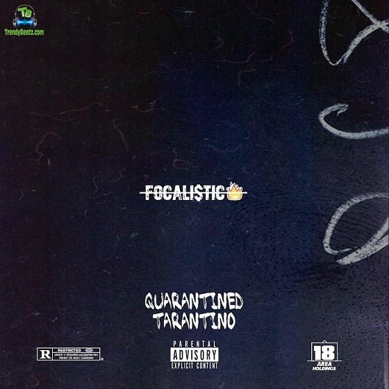 Download Focalistic  Quarantined Tarantino Album mp3