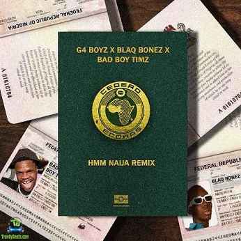 G4 Boyz - Hmm (Remix) ft Blaqbonez, Bad Boy Timz