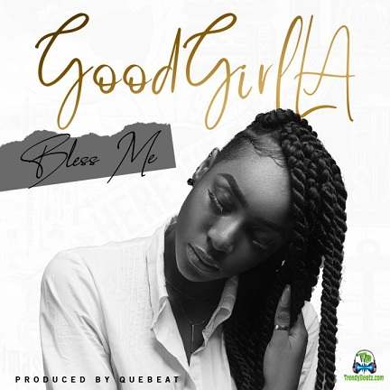 GoodGirl LA - Bless Me