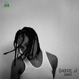 GoodGirl LA - Goodbye