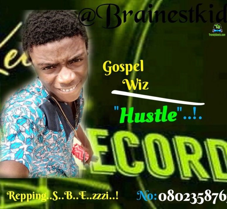 Gospel Wizzy - Hustle