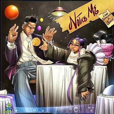 Guchi - Notice Me ft Loud Behaviour