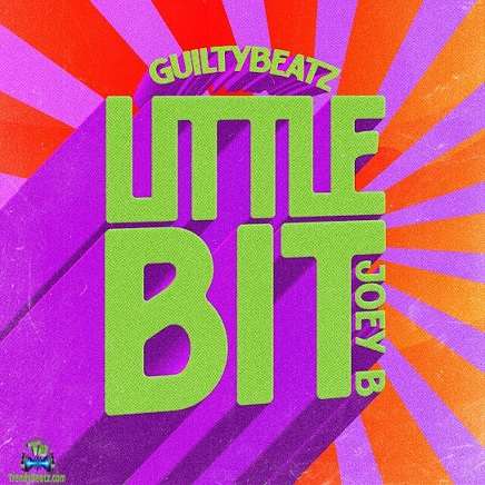 GuiltyBeatz - Little Bit ft Joey B