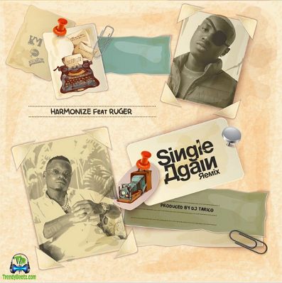 Harmonize - Single Again (Remix) ft Ruger