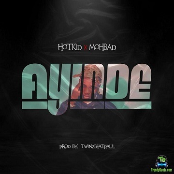 Hotkid - Ayinde ft Mohbad
