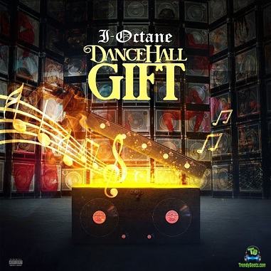 Download I Octane Dancehall Gift Album mp3