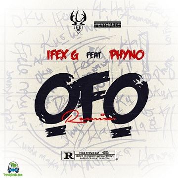 Ifex G - Ofo (Remix) ft Phyno