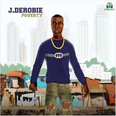 J Derobie - Poverty (Inna My Life)