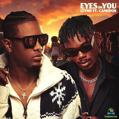 JZyNo - Eyes On You ft Camidoh
