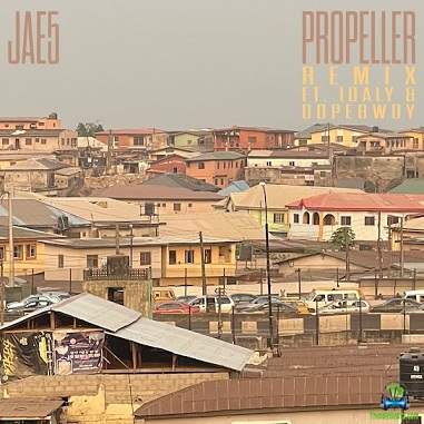 Jae5 - Propeller (Remix) ft Idaly, Dopebwoy