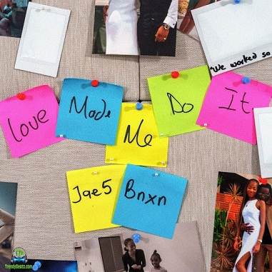 Jae5 - Love Made Me Do It ft Buju BNXN