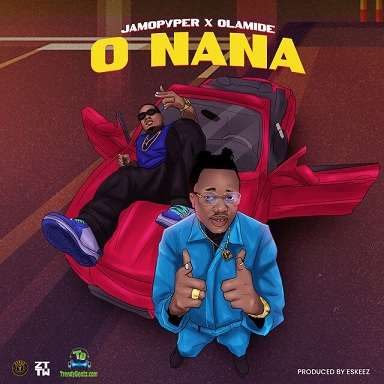 Jamopyper - O Nana ft Olamide