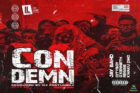 Jay Bahd - Condem ft O’Kenneth, City Boy, Reggie, Kwaku DMC