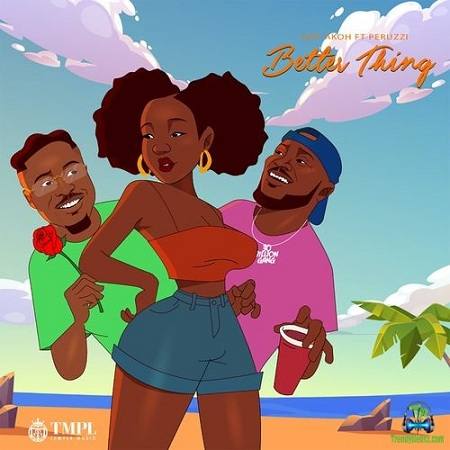 Jeff Akoh - Better Thing (Remix) ft Peruzzi
