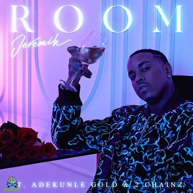 Jeremih - Room ft Adekunle Gold, 2 Chainz