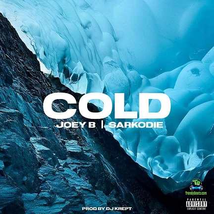 Joey B - Cold ft Sarkodie