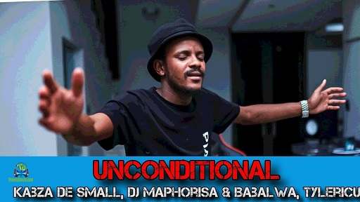Kabza De Small - Unconditional ft Dj Maphorisa, Babalwa, Tyler ICU