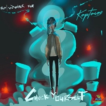 Kaptain - Check Yourself (New Song)