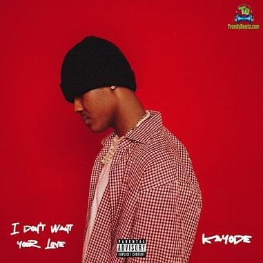 Kayode - I Don't Want Your Love
