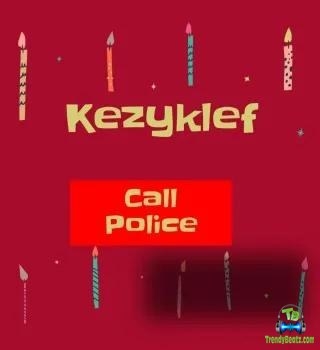 KezyKlef - Call Police