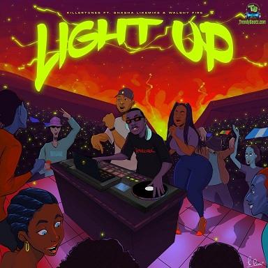 Killertunes - Light Up ft Walshy Fire, Sha Sha, Like Mike