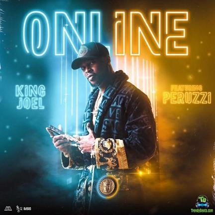 King Joel - Online ft Peruzzi