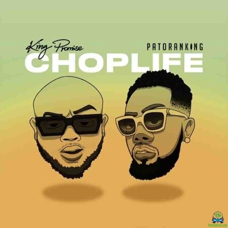 King Promise - Chop Life ft Patoranking